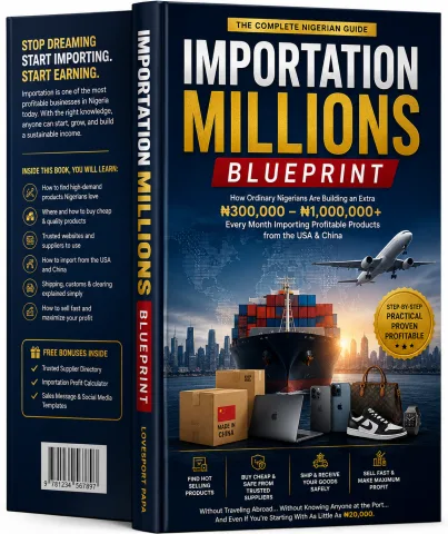 IMPORTATION MILLIONS BLUEPRINT   How Ordinary Nigerians Are Quietly Building an Extra ₦300,000 – ₦1,000,000+ Every Month Importing Profitable Products from the USA & China... Without Traveling Abroad... photo 2